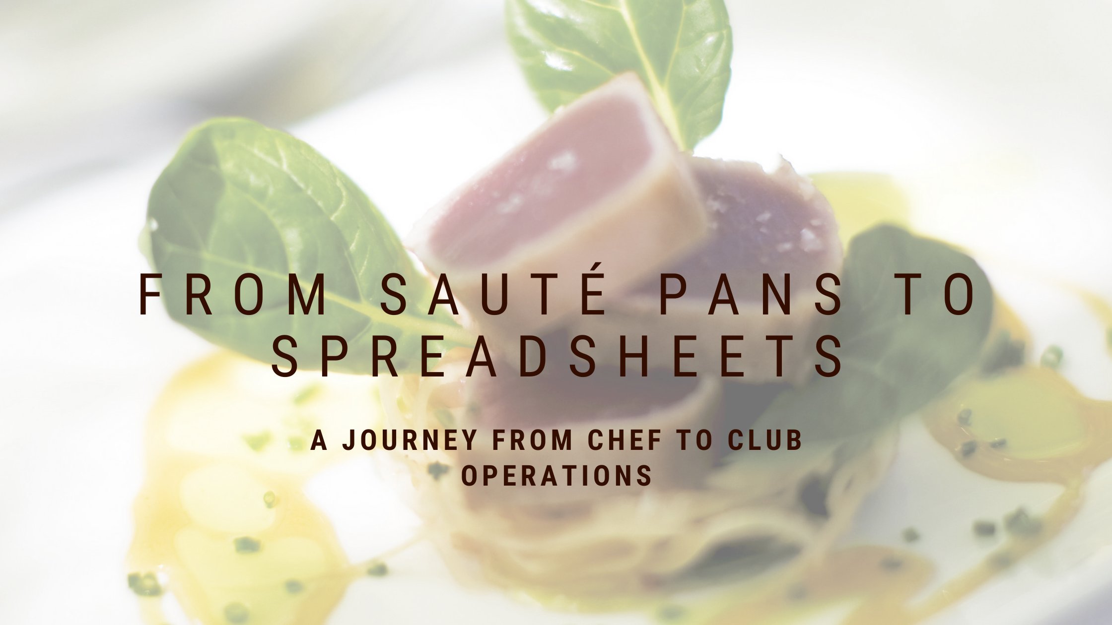 From Sauté Pans to Spreadsheets: The Journey from Chef to Club Operations